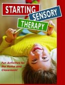 Starting Sensory Therapy: Fun Activities for the Home and Classroom!