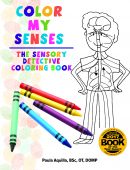 Color My Senses: The Sensory Detective Coloring Book
