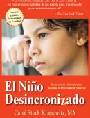 El Niño Desincronizado: Reconociendo y Enfrentando El Trastorno de Procesamiento Sensorial (Spanish Edition)