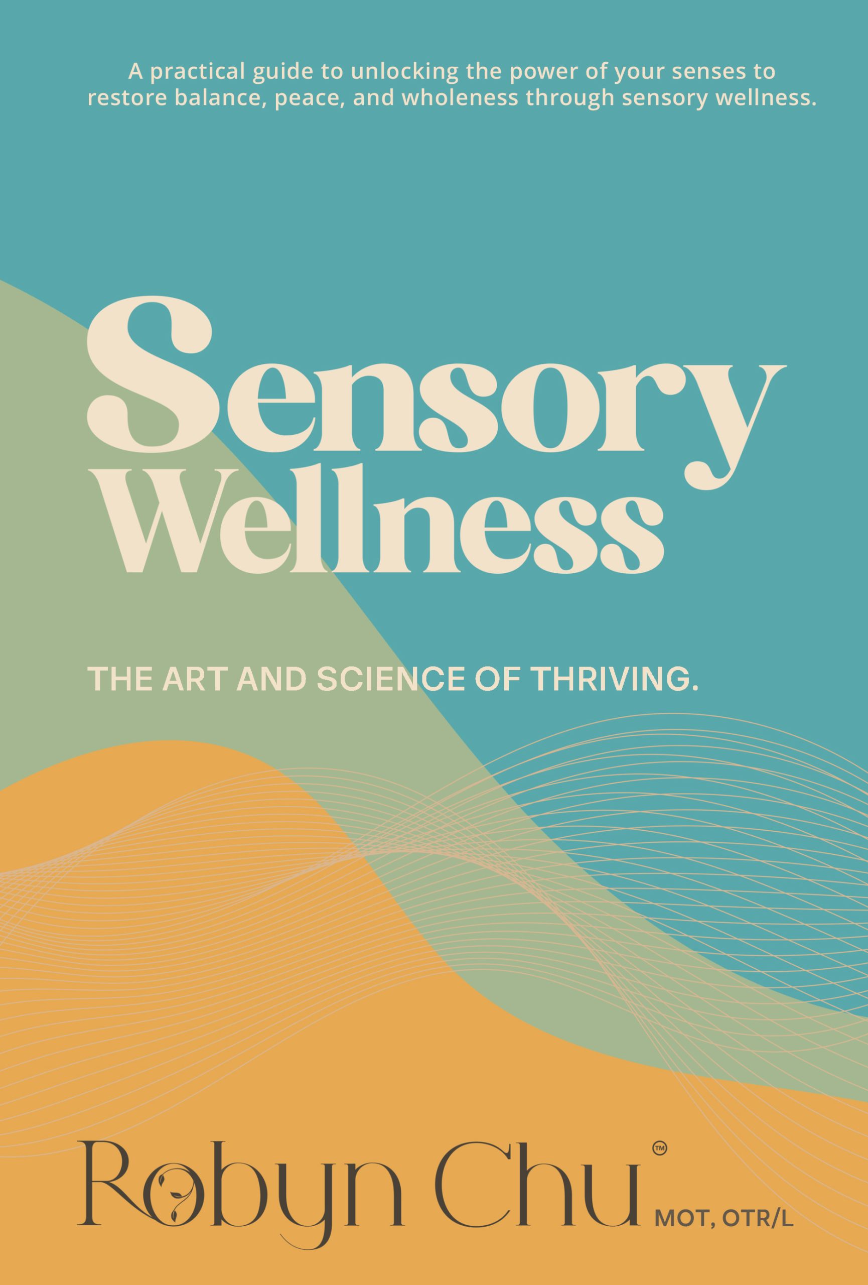 Sensory Wellness: The Art and Science of Thriving