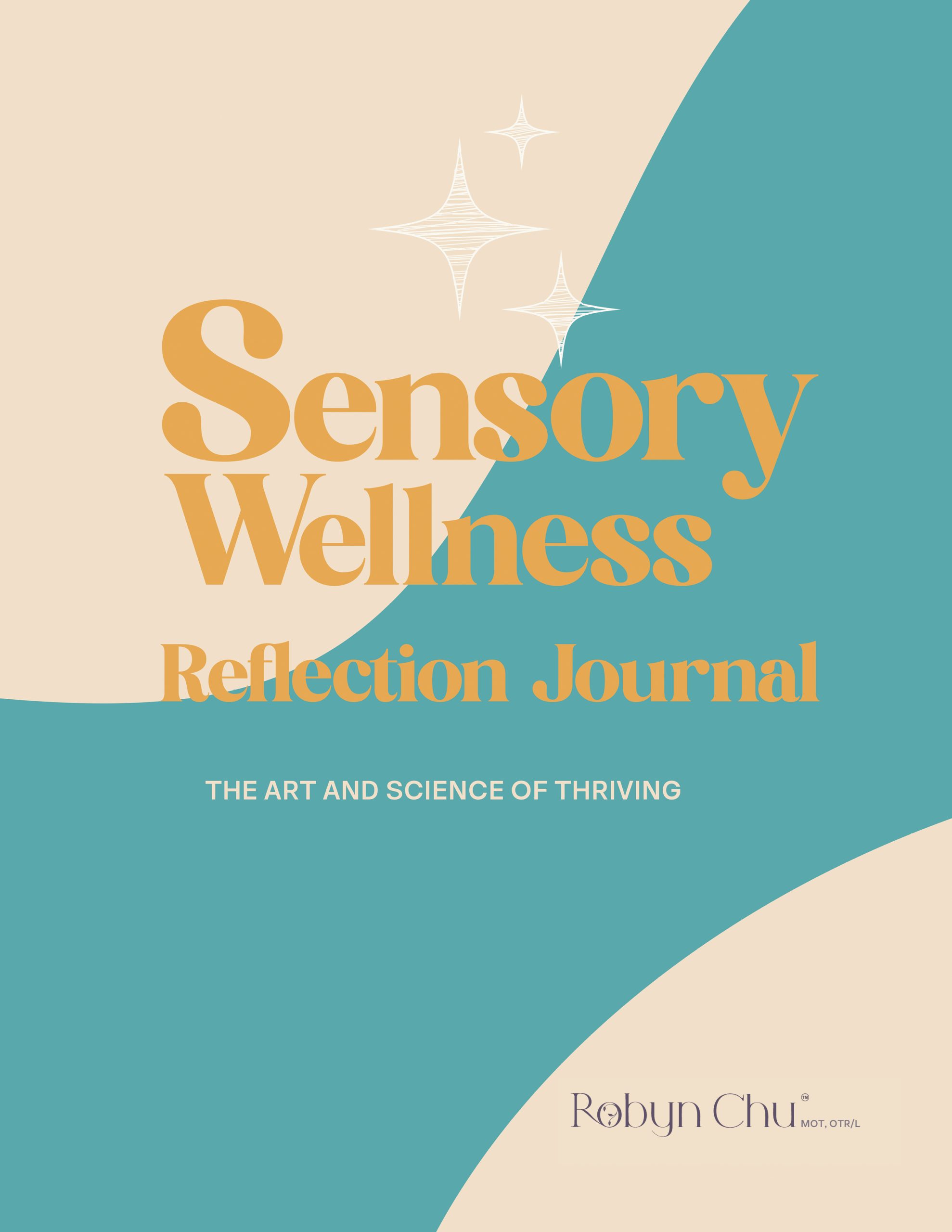 Sensory Wellness Reflection Journal: The Art and Science of Thriving